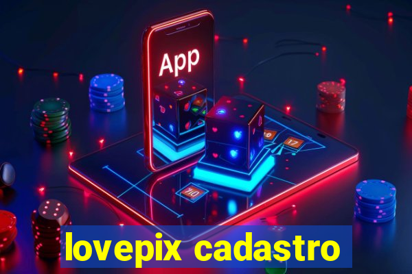 lovepix cadastro